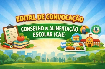 EDITAL DE CONVOCAÇÃO – CONSELHO DE ALIMENTAÇÃO ESCOLAR (CAE)
